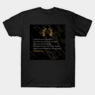 Seneca's Reflection: True Misfortune Lies in Untested Resilience T-Shirt